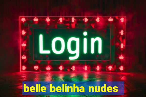belle belinha nudes